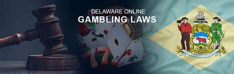 delaware gambling laws|Online Gambling Laws in Delaware: Guide 2024.